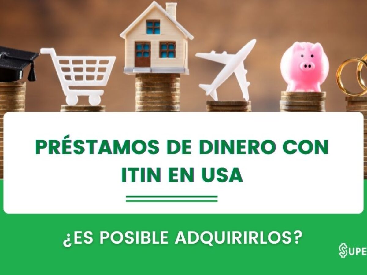 Prestamos de dinero con ITIN number: Requisitos y opciones ※